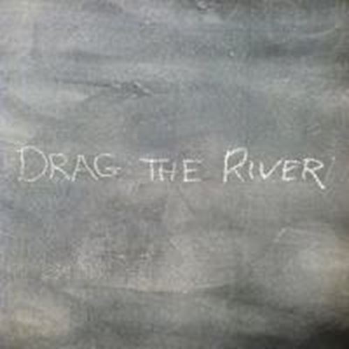 Drag The River - Drag The River