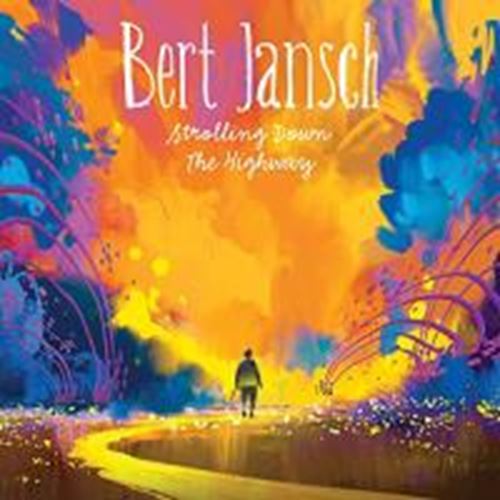 Bert Jansch - Strolling Down The Highway