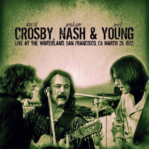 Crosby, Nash & Young - Live: Winterland, San Fran 26/03/72