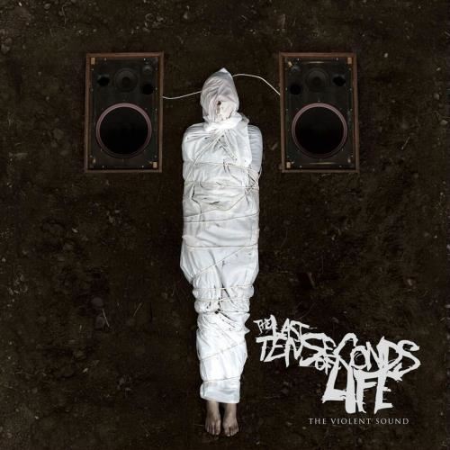 Last Ten Seconds Of Life - The Violent Sound