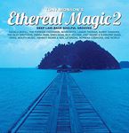 Various - Ethereal Magic Vol 2