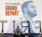 Fritz Kalkbrenner - Grand Départ: Deluxe