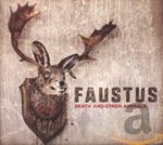 Faustus - Death & Other Animals