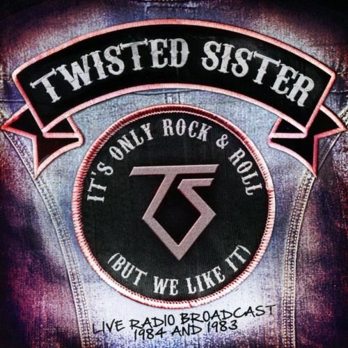 Twisted Sister - Its Only Rock & Roll Live Radio '84