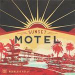 Reckless Kelly - Sunset Motel