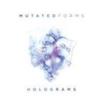 Mutated Forms - Holograms