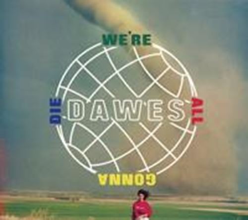 Dawes - We're All Gonna Die