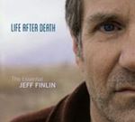 Jeff Finlin - Life After Death: Essenti