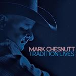 Mark Chesnutt - Tradition Lives