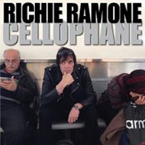 Richie Ramone - Cellophane