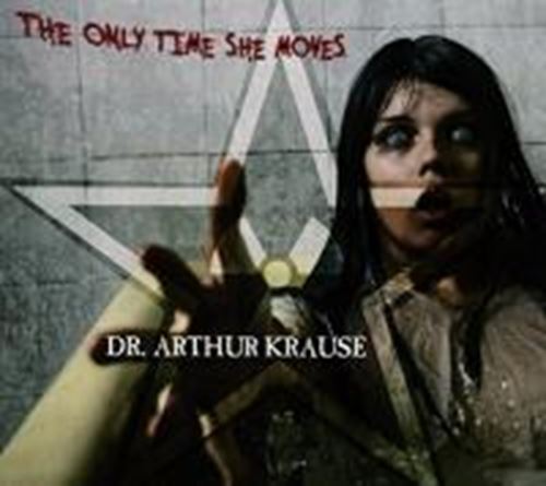 Dr. Arthur Krause - Only Time She Moves