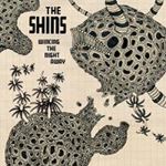 The Shins - Wincing The Night Away