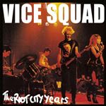 Vice Squad - Riot City Years