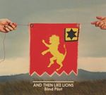 Blind Pilot - And Then Like Lions