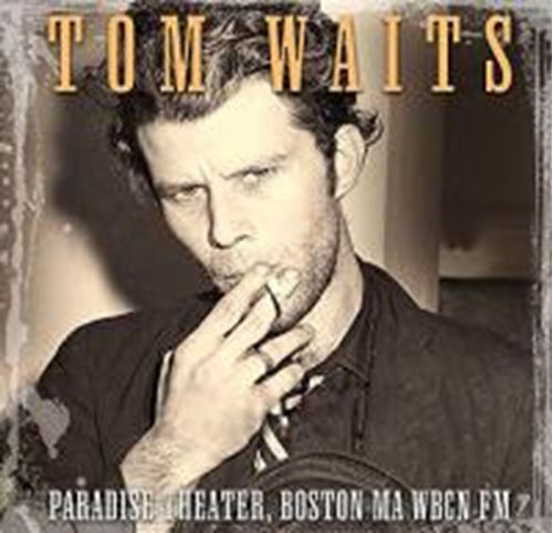 Tom Waits - Paradise Theater, Boston Ma Wbcn Fm