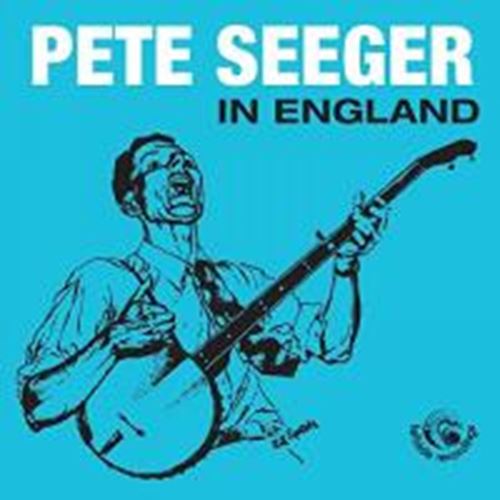 Pete Seeger - Pete Seeger In England