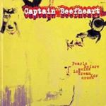 Captain Beefheart - Pearls Before Swine, Ice Cream For