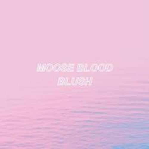 Moose Blood - Blush