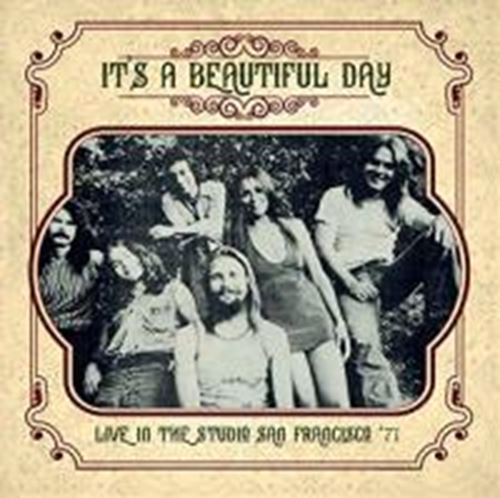 It's A Beautiful Day - Live In The Studio San Fran '71