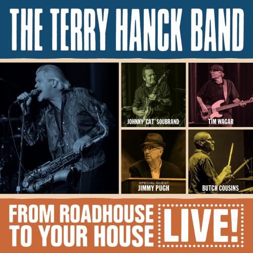 Terry Hanck Band - From Roadhouse To Your House: Live