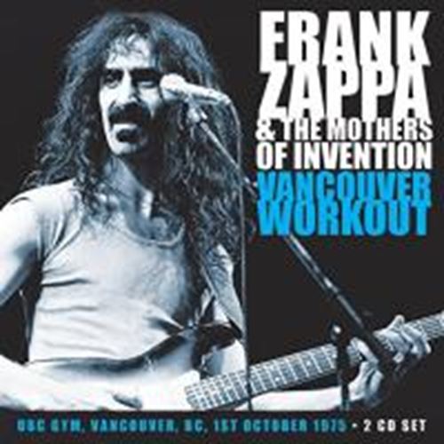 Frank Zappa/Mothers Of Invention - Vancouver Workout