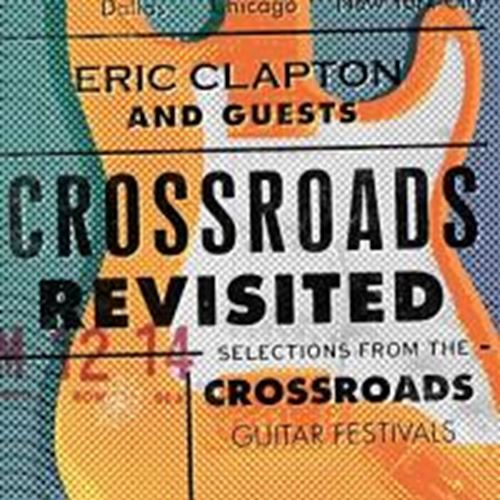 Eric Clapton And Guests - Crossroads Revisited Selection