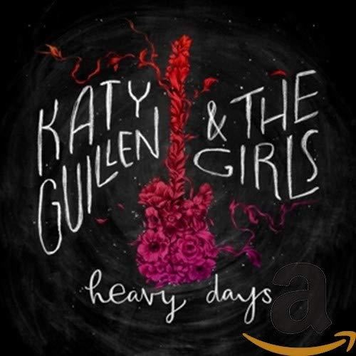 Katy Guillen & The Girls - Heavy Days