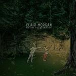 Clair Morgan - New Lions And The Not-good Night