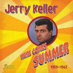 Jerry Keller - Here Comes Summer '59-'62