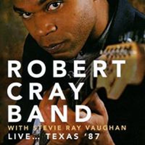 Robert Cray Band/stevie Ray Vaughan - Live: Texas '87