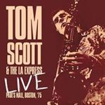 Tom Scott & The La Express - Live: Paul's Mall, Boston '75