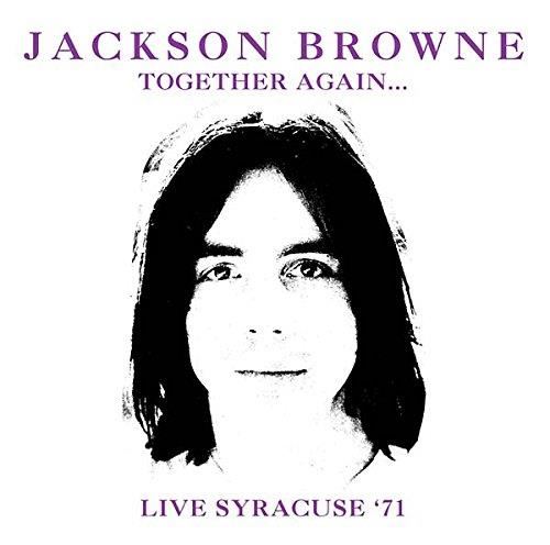 Jackson Browne - Together Again: Live Syracuse '71