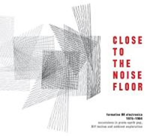 Various - Close To The Noise Floor: Formative