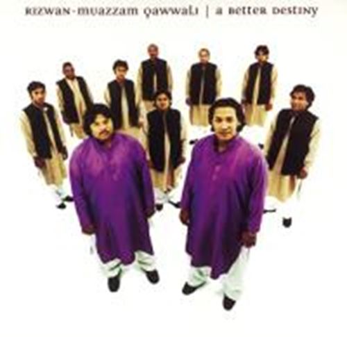 Rizwan-muazzam Qawwali - A Better Destiny