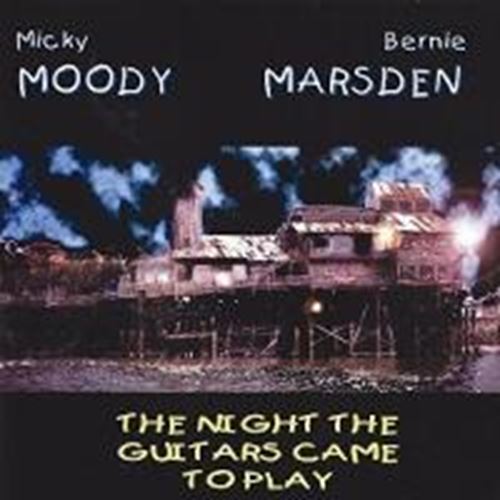 Mickey Moody/bernie Marsden - The Night The Guitars Came To Play