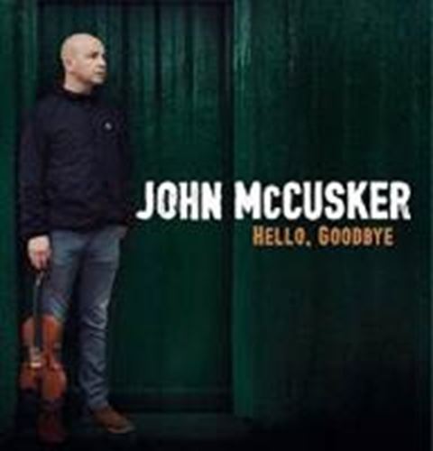 John McCusker - Hello, Goodbye