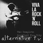 Alternative TV - Viva La Rock 'n' Roll: Complete Dep
