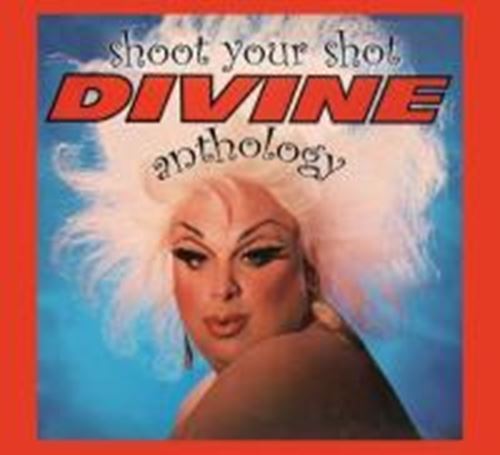 Divine - Shoot Your Shot: Divine Anthology