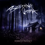 Bleeding Utopia - Darkest Potency