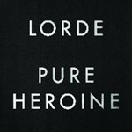 Lorde - Pure Heroine