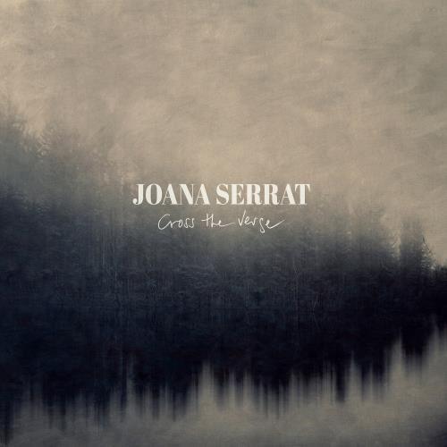 Joana Serrat - Cross The Verge