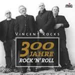 Vincent Rocks - 300 Jahre Rock 'n' Roll