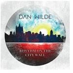 Dan Wilde - Rhythm On The City Wall