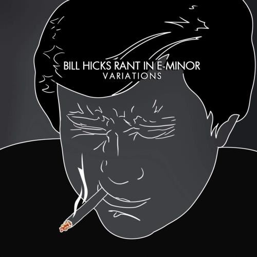 Bill Hicks - Rant In E-minor: Variations