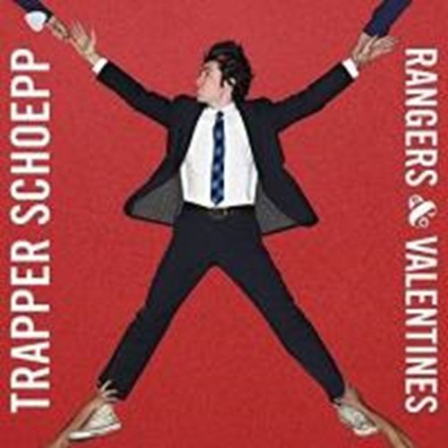 Trapper Schoepp - Rangers & Valentines
