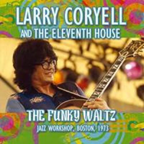 Larry Coryell - The Funky Waltz