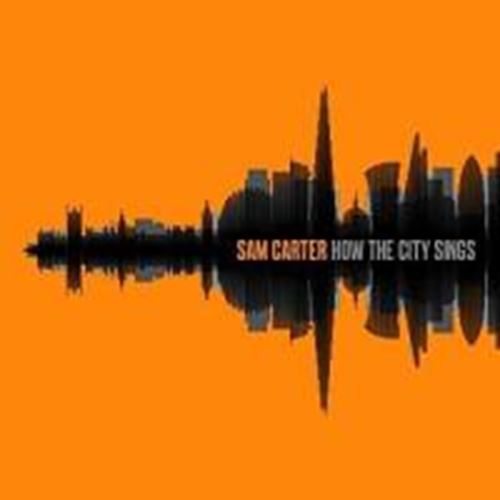 Sam Carter - How The City Sings