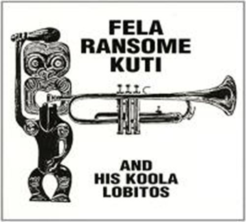 Fela Ransome Kuti & His Koola Lobit - Highlife: Jazz & Afro Soul '63-'69