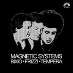 Bixio/frizzi/tempera - Magnetic Systems
