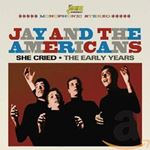 Jay & the Americans - She Cried: Early Years